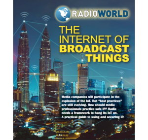 Internet of Broadcast Things Mar 2017 Radio World eBook